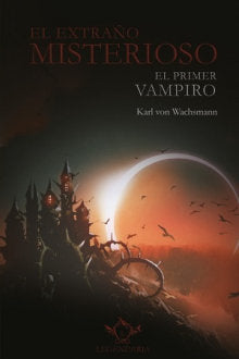 EL EXTRAÑO MISTERIOSO, de VON WACHSMANN, KARL | portada del libro