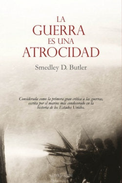 LA GUERRA ES UNA ATROCIDAD, de D. BUTLER, SMEDLEY | portada del libro