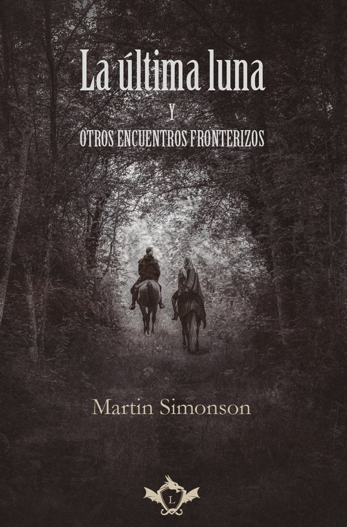 LA ULTIMA LUNA Y OTROS ENCUENTROS FRONTERIZOS, de SIMONSON, MARTIN | portada del libro