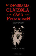 La comisaria Olaizola y el caso del perro blanco, de OTAOLA BAJENETA, JAVIER | portada del libro