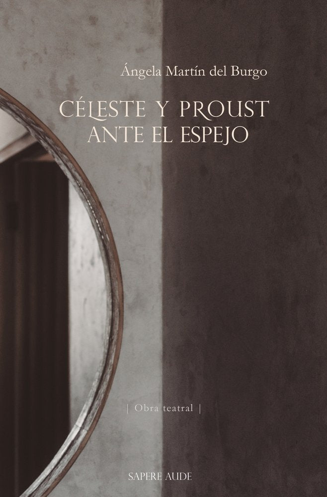 CELESTE Y PROUST ANTE EL ESPEJO, de MARTIN DEL BURGO GARCIA DE CONSUEGRA, ANGELA | portada del libro