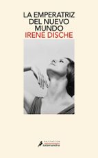 La emperatriz del nuevo mundo, de Irene Dische | portada del libro