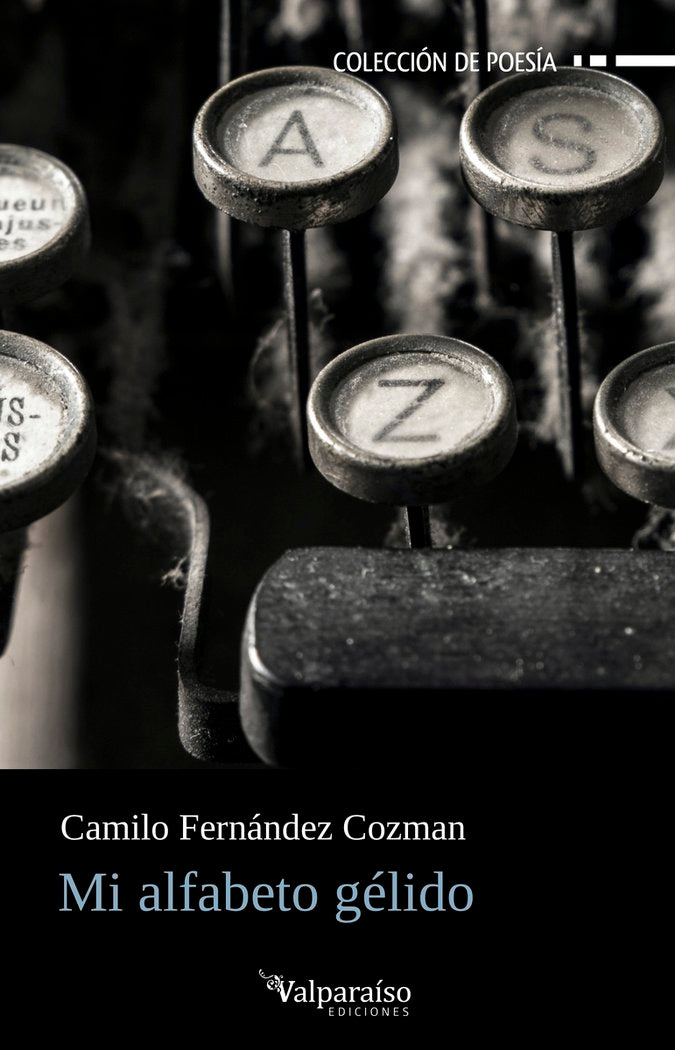 MI ALFABETO GELIDO, de FERNANDEZ COZMAN, CAMILO | portada del libro