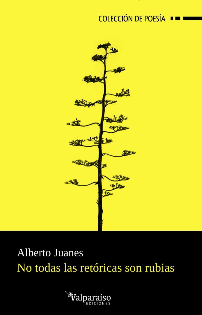NO TODAS LAS RETORICAS SON RUBIAS, de JUANES, ALBERTO | portada del libro
