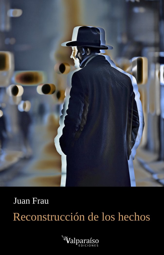 RECONSTRUCCION DE LOS HECHOS, de FRAU, JUAN | portada del libro