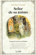 SEÑOR DE SU ANIMO, de JOSE MARIA PEMAN | portada del libro
