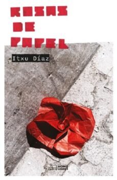 Rosas de papel, de DIAZ, ITXU | portada del libro