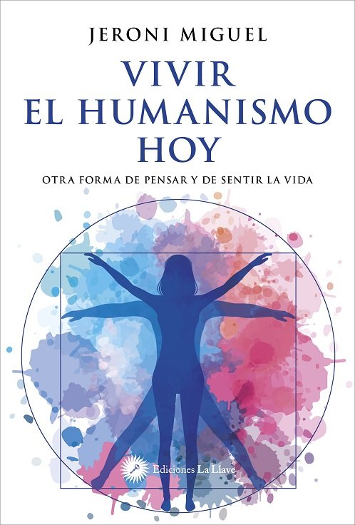 VIVIR EL HUMANISMO HOY, de MIGUEL, JERONI | portada del libro