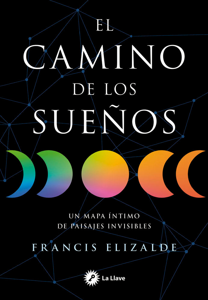 EL CAMINO DE LOS SUEÑOS, de ELIZALDE, FRANCIS | portada del libro