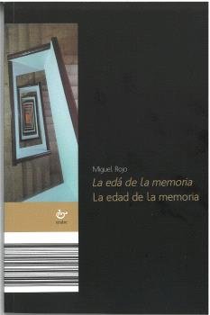 LA EDA DE LA MEMORIA . LA EDAD DE LA MEMORIA, de ROJO, MIGUEL | portada del libro