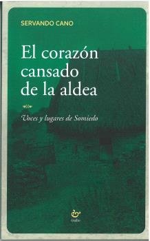 EL CORAZON CANSADO DE LA ALDEA, de CANO, SERVANDO | portada del libro