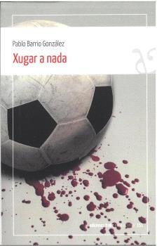 XUGAR A NADA, de BARRIO GONZALEZ, PABLO | portada del libro