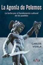 AGONIA DE POLEMOS, LA, de CARLOS VIDELA BRIONES | portada del libro