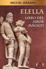 ELELLA LIBRO DEL AMOR MAGICO, de SERRANO, MIGUEL | portada del libro