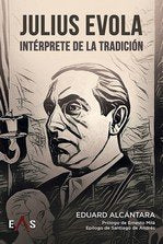JULIUS EVOLA, INTERPRETE DE LA TRADICION, de ALCANTARA, EDUARD | portada del libro