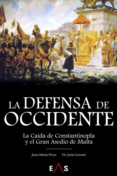 DEFENSA DE OCCIDENTE, LA, de PEREZ, JUAN MARIA | portada del libro