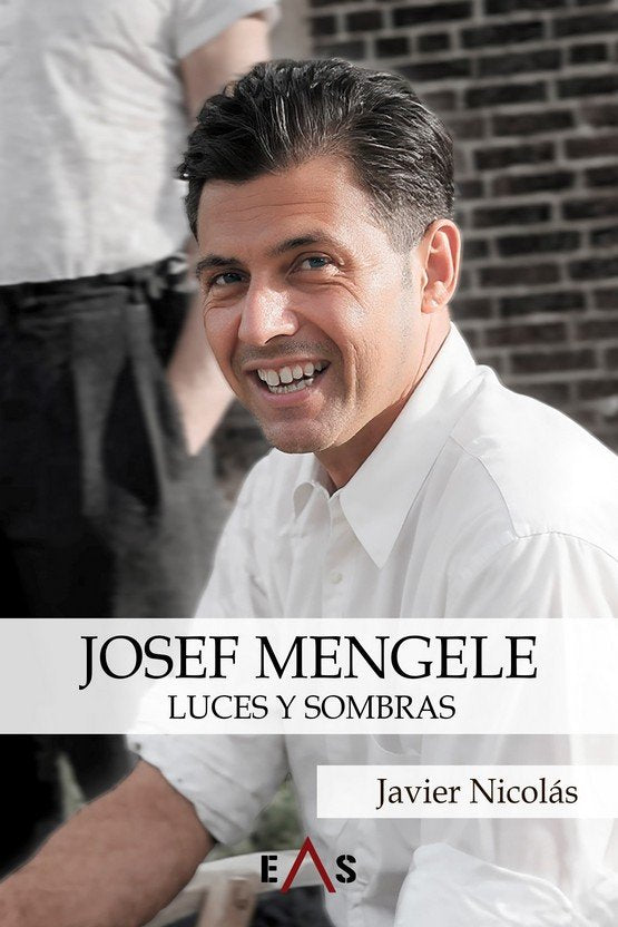 JOSEF MENGELE. LUCES Y SOMBRAS, de NICOLAS, JAVIER | portada del libro