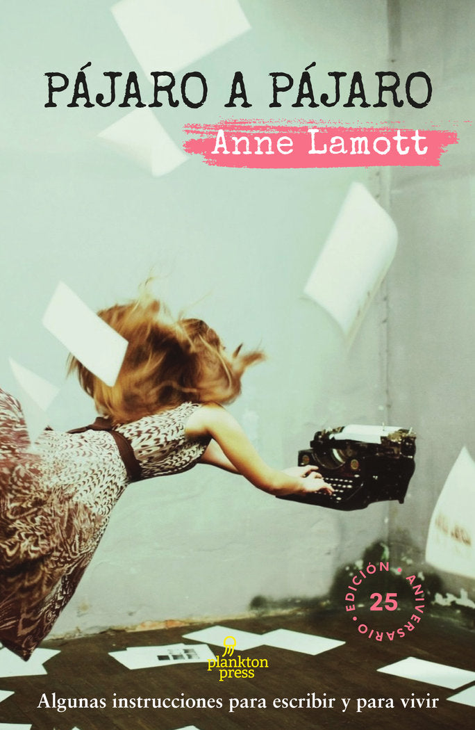 PAJARO A PAJARO, de LAMOTT, ANNE | portada del libro