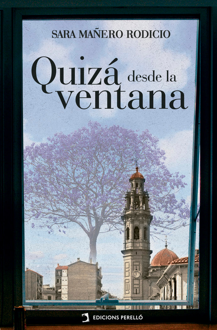 QUIZÁ DESDE LA VENTANA, de Mañero, Sara | portada del libro