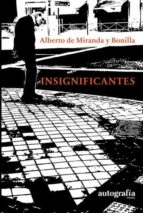 INSIGNIFICANTES, de ALBERTO DE MIRANDA Y BONILLA | portada del libro