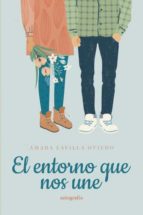 EL ENTORNO QUE NOS UNE, de AMARA LAVILLA OVIEDO | portada del libro