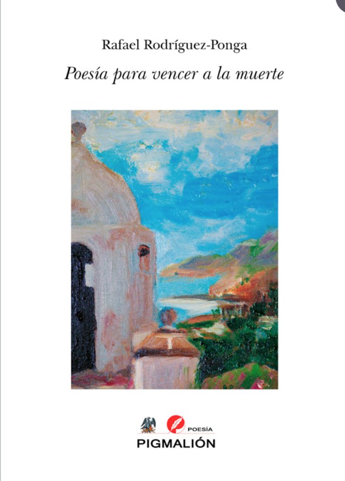 POESÍA PARA VENCER A LA MUERTE, de Rodríguez-Ponga Salamanca, Rafael | portada del libro