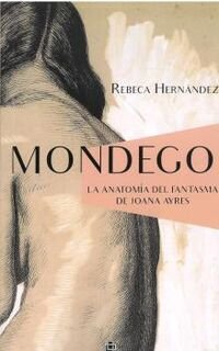 MONDEGO / LA ANATOMIA DEL FANTASMA DE JOANA AYRES, de HERNANDEZ | portada del libro