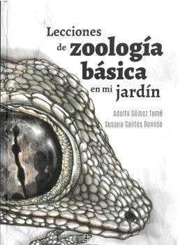 LECCIONES DE ZOOLOGIA BASICA EN MI JARDIN, de GOMEZ TOME | portada del libro