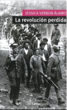 LA REVOLUCION PERDIDA, de VERBON ALAMO, JESSICA | portada del libro