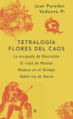 TETRALOGIA FLORES DEL CAOS, de JOSE PAREDESVEDANTA PI | portada del libro