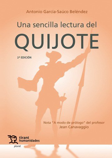 UNA SENCILLA LECTURA DEL QUIJOTE 2ª EDICION, de ANTONIO GARCIA SAUCO BELENDEZ | portada del libro
