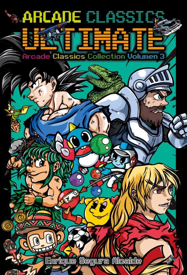 ARCADE CLASSICS ULTIMATE, de SEGURA ALCALDE, ENRIQUE | portada del libro