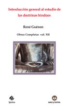 INTRODUCCION GENERAL AL ESTUDIO DE LAS DOCTRINAS HINDUES, de René Guénon | portada del libro