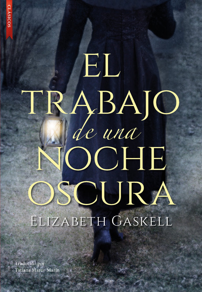 EL TRABAJO DE UNA NOCHE OSCURA, de GASKELL, ELIZABETH | portada del libro