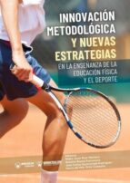 INNOVACION METODOLOGICA Y NUEVAS ESTRATEGIAS EN LA ENSEÑANZA, de Varios autores | portada del libro