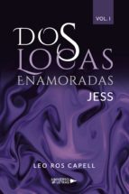 Dos Locas Enamoradas Vol. I, de LEO ROS CAPELL | portada del libro