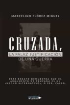 Cruzada, la falaz justificación de una guerra, de MARCELINO FLOREZ MIGUEL | portada del libro