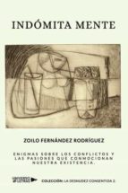 Indómita Mente, de ZOILO FERNANDEZ RODRIGUEZ | portada del libro