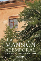 La Mansión Atemporal, de GABRIEL SOLER SALOM | portada del libro