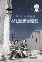 Las constelaciones del patio empedrado, de JESUS MANRIQUE | portada del libro