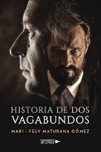 Historia de dos vagabundos, de MARI FELY MATURANA GOMEZ | portada del libro