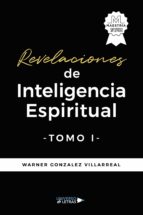Revelaciones de inteligencia espiritual tomo I, de WARNER GONZALEZ VILLARREAL | portada del libro