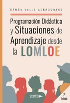 Programación Didáctica y Situaciones de Aprendizaje desde la LOMLOE, de Ramón Valls Corrochano | portada del libro