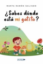 ¿SABES DONDE ESTA MI GATITO?, de MARTA RAMON GALINDO | portada del libro
