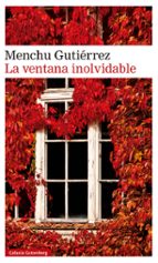 VENTANA INOLVIDABLE, LA, de Menchu Gutiérrez | portada del libro