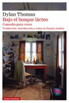 BAJO EL BOSQUE LÁCTEO, de Dylan Thomas | portada del libro