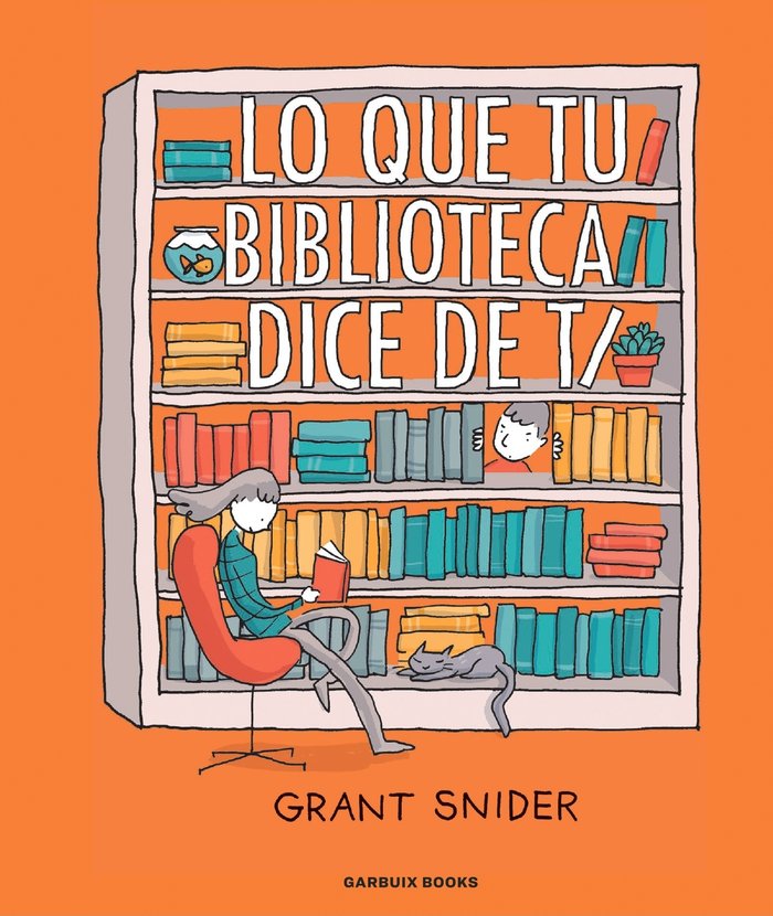 Lo que tu biblioteca dice de ti, de SNIDER, GRANT | portada del libro