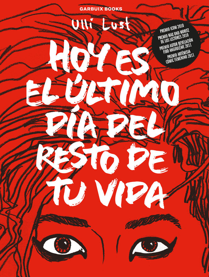 HOY ES EL ULTIMO DIA DEL RESTO DE TU VIDA, de LUST, ULLI | portada del libro