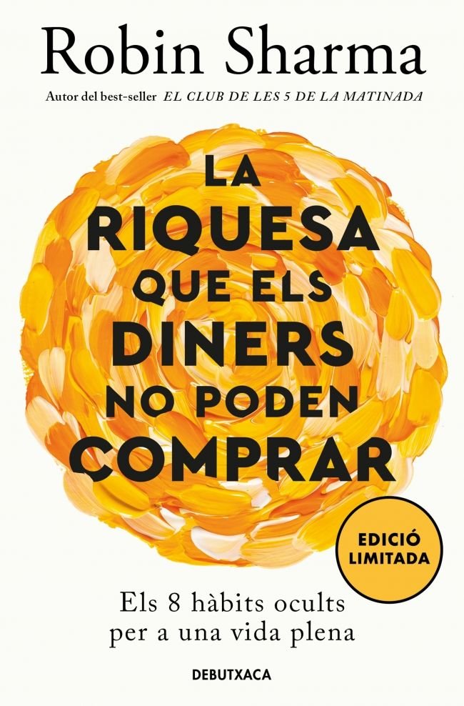 LA RIQUESA QUE ELS DINERS NO PODEN COMPRAR, de SHARMA, ROBIN | portada del libro