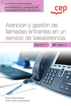 MANUAL ATENCION Y GESTION DE LLAMADAS ENTRANTES EN UN SERVI, de ALICIA GARCIA VIDALES Y PEDRO DAVID LARA | portada del libro